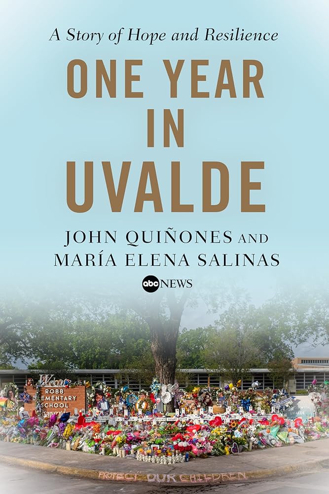 One Year in Uvalde: A Story of Hope and Resilience cover image