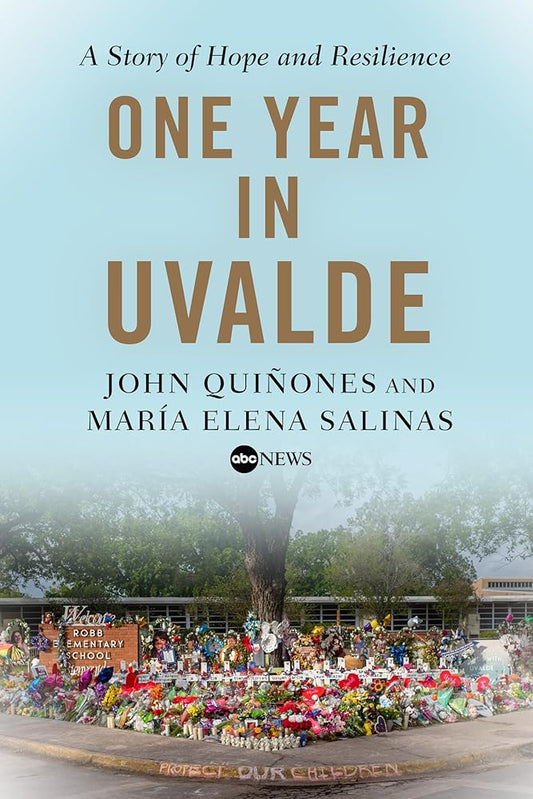 One Year in Uvalde: A Story of Hope and Resilience cover image