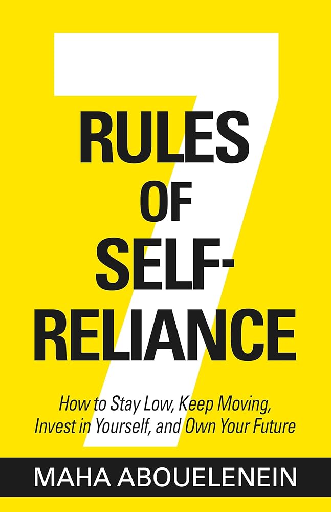 7 Rules of Self-Reliance: How to Stay Low, Keep Moving, Invest in Yourself, and Own Your Future cover image