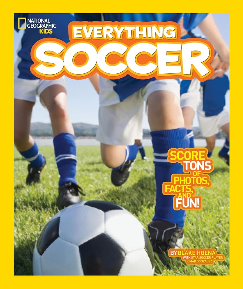 National Geographic Kids Everything Soccer: Score Tons of Photos, Facts, and Fun cover image
