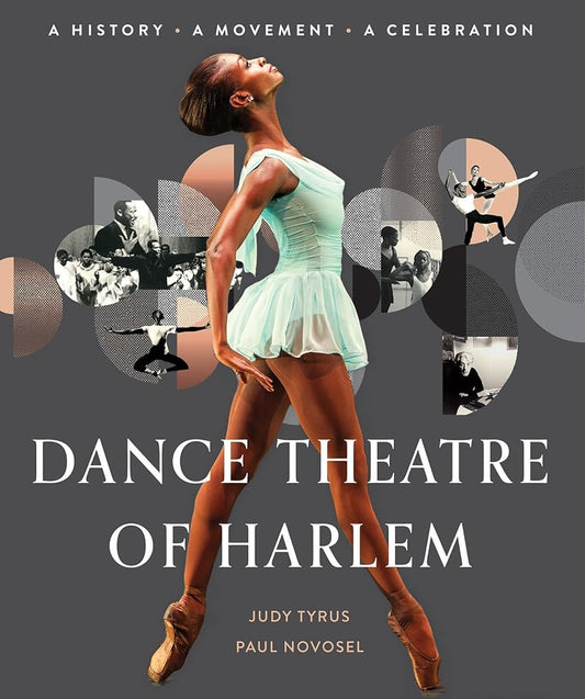 Dance Theatre of Harlem: A History, A Movement, A Celebration cover image