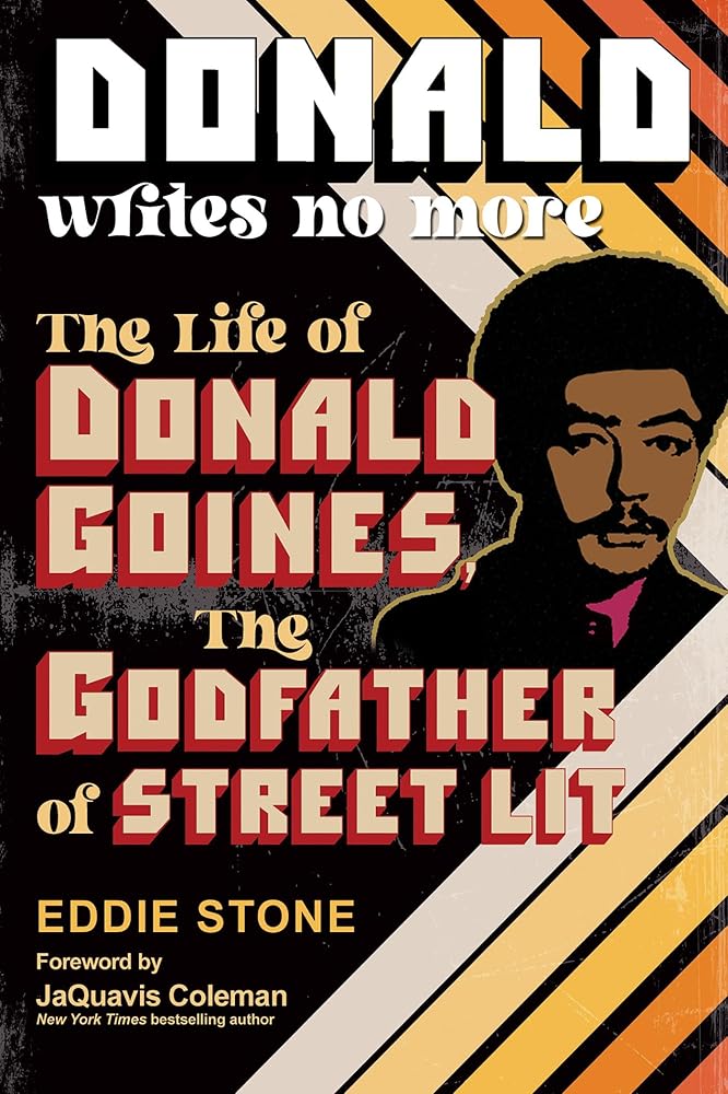 Donald Writes No More: The Life of Donald Goines, the Godfather of Street Lit cover image