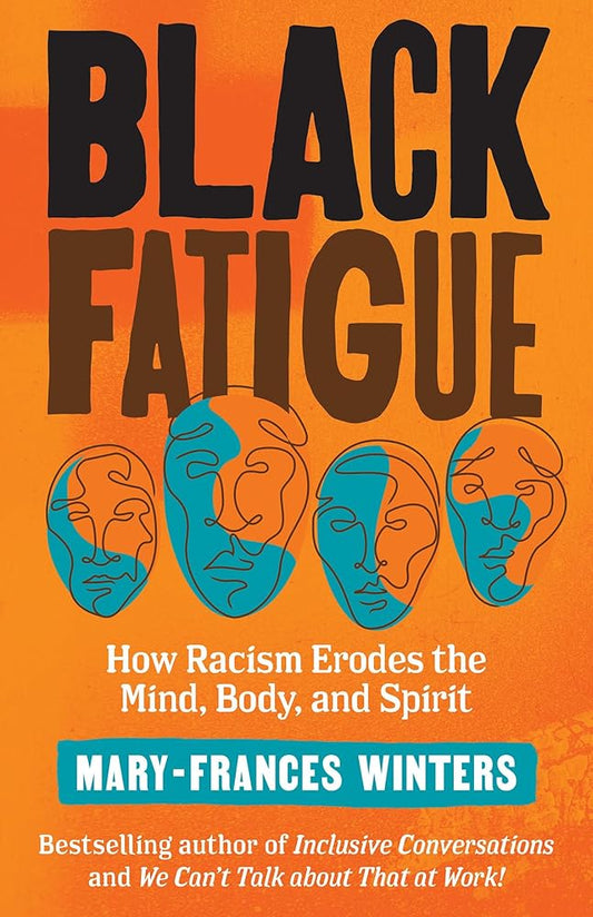 Black Fatigue: How Racism Erodes the Mind, Body, and Spirit cover image