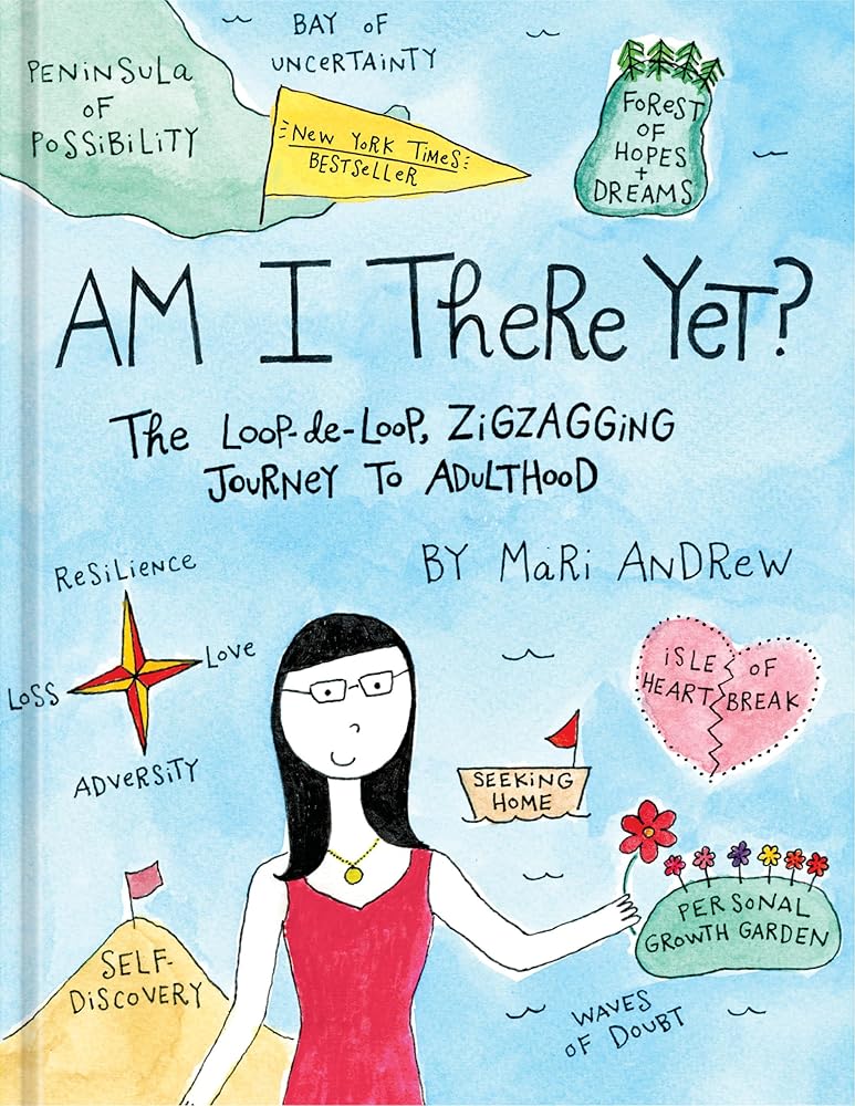 Am I There Yet?: The Loop-de-loop, Zigzagging Journey to Adulthood (@bymariandrew) cover image