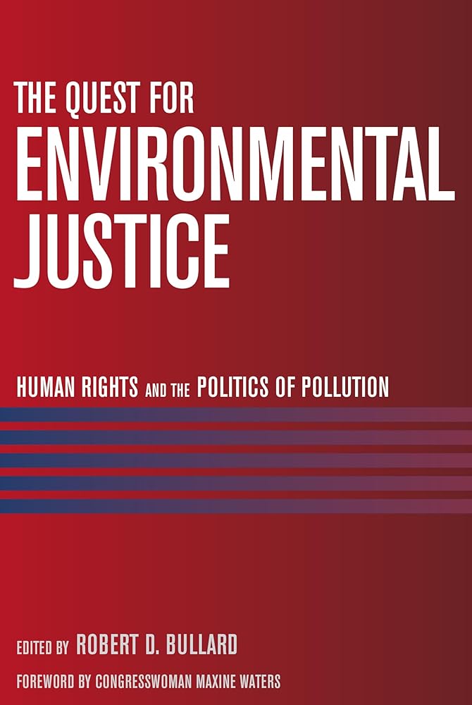 The Quest for Environmental Justice: Human Rights and the Politics of Pollution cover image