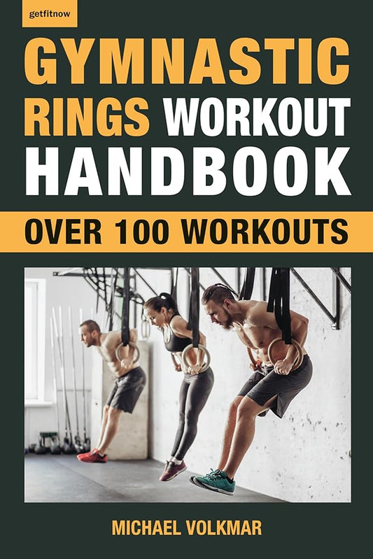 Gymnastic Rings Workout Handbook: Over 100 Workouts for Strength, Mobility and Muscle (Getfitnow) cover image