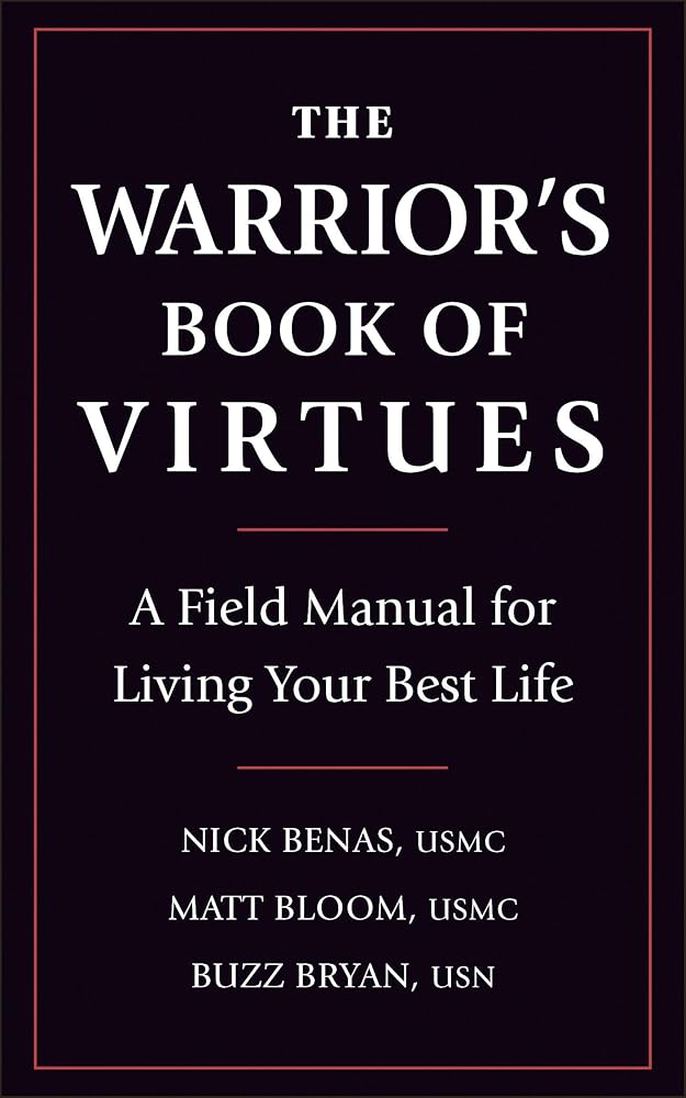 The Warrior's Book of Virtues: A Field Manual for Living Your Best Life cover image