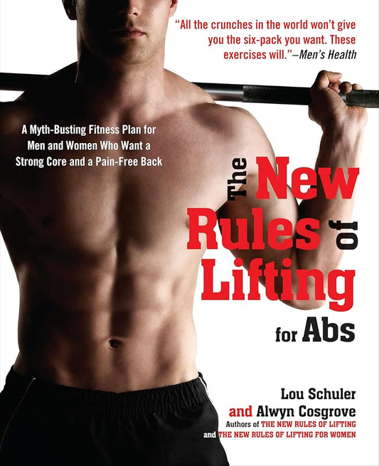 The New Rules of Lifting for Abs: A Myth-Busting Fitness Plan for Men and Women who Want a Strong Core and a Pain-Free Back cover image