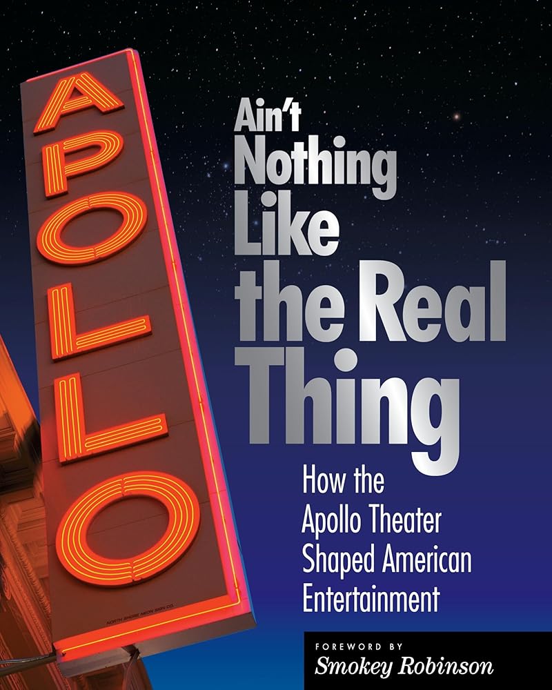 Ain't Nothing Like the Real Thing: The Apollo Theater and American Entertainment cover image