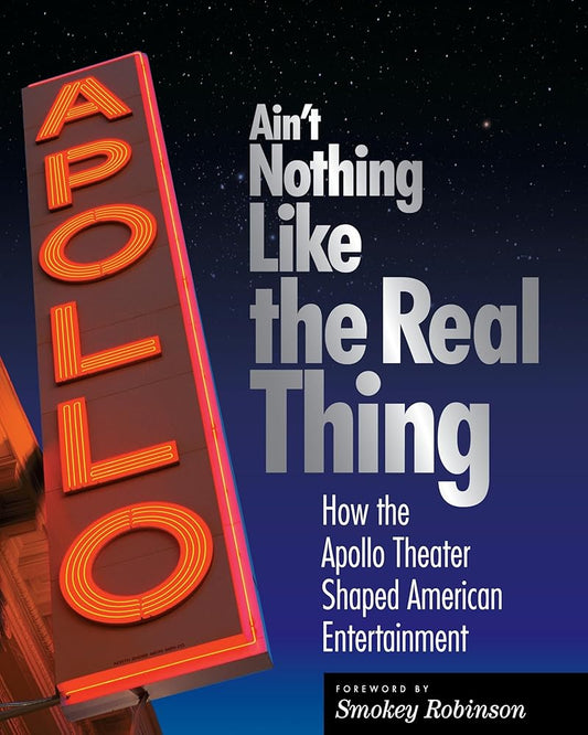 Ain't Nothing Like the Real Thing: The Apollo Theater and American Entertainment cover image