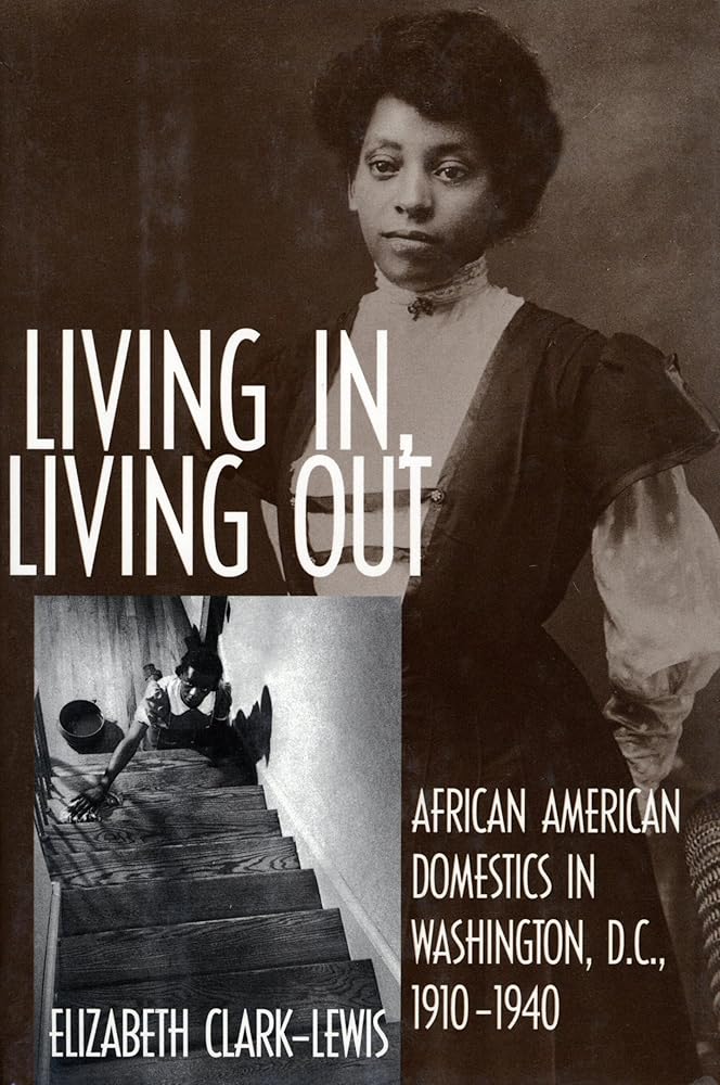 Living In, Living Out: African American Domestics in Washington, D.C., 1910-1940 cover image