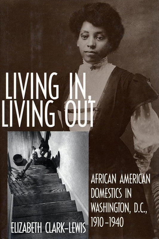Living In, Living Out: African American Domestics in Washington, D.C., 1910-1940 cover image
