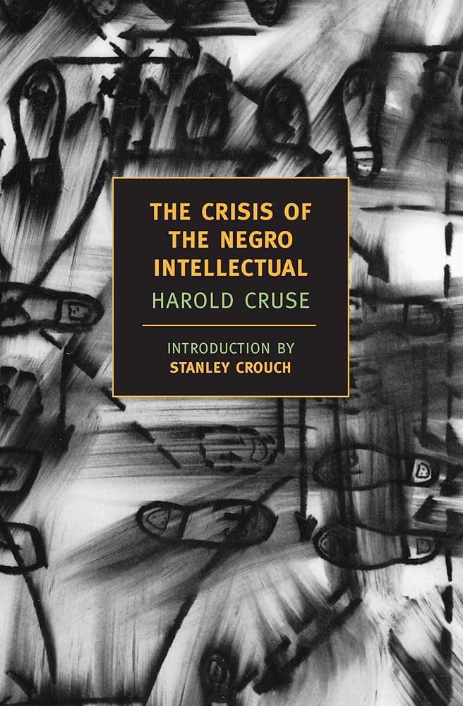 The Crisis of the Negro Intellectual: A Historical Analysis of the Failure of Black Leadership (New York Review Books Classics) cover image