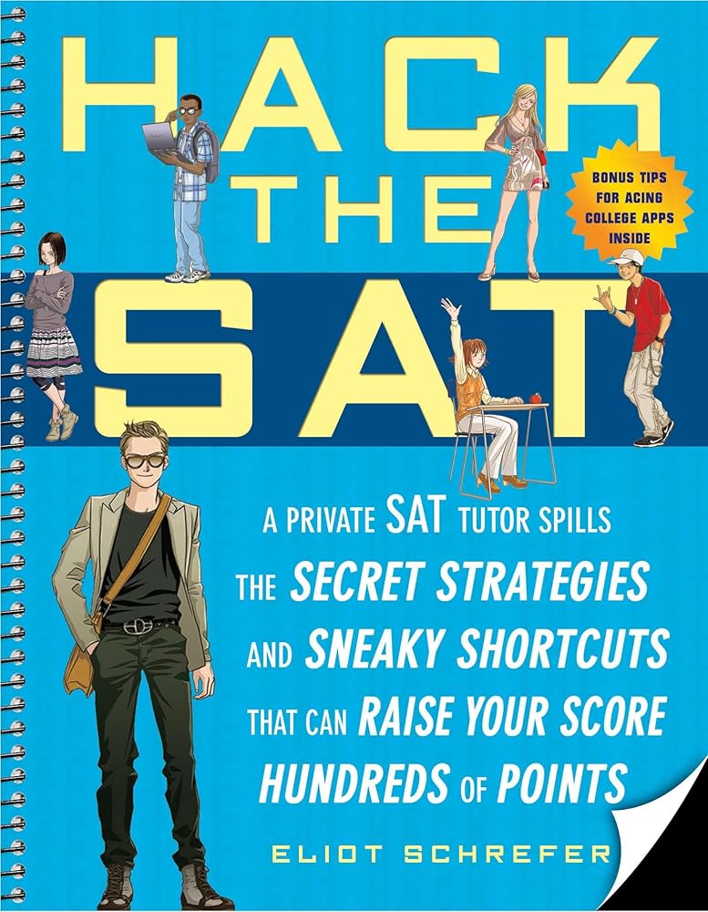 Hack the SAT: Strategies and Sneaky Shortcuts That Can Raise Your Score Hundreds of Points cover image