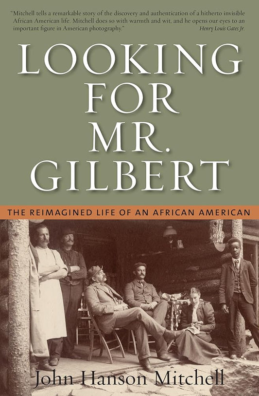 Looking for Mr. Gilbert: The Reimagined Life of an African American cover image