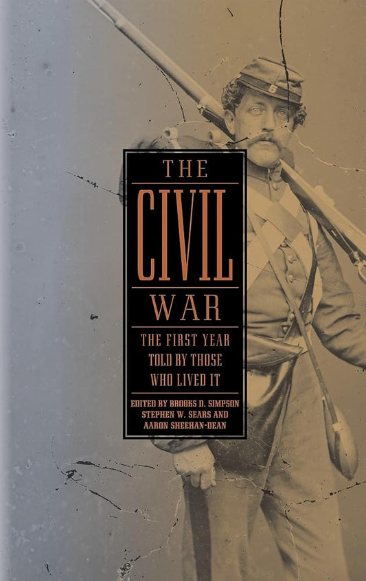 The Civil War: The First Year Told by Those Who Lived It (Library of America #212) cover image