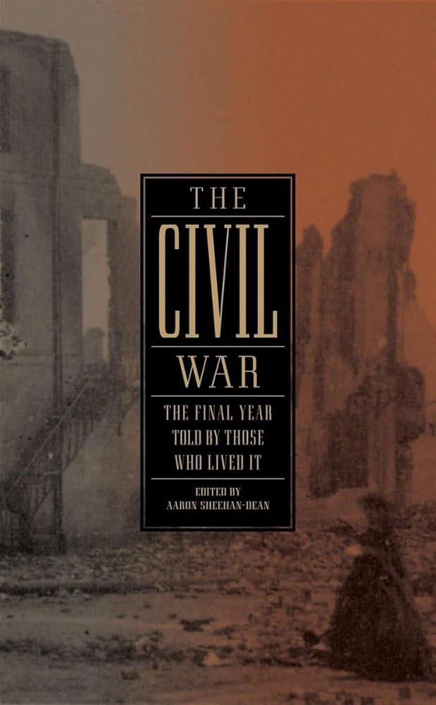 The Civil War: The Final Year Told by Those Who Lived It (LOA #250) (Library of America: The Civil War Collection) cover image