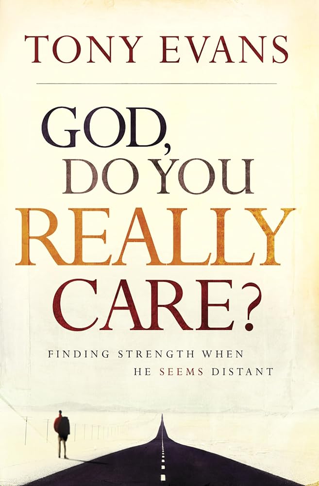 God, Do You Really Care?: Finding Strength When He Seems Distant cover image