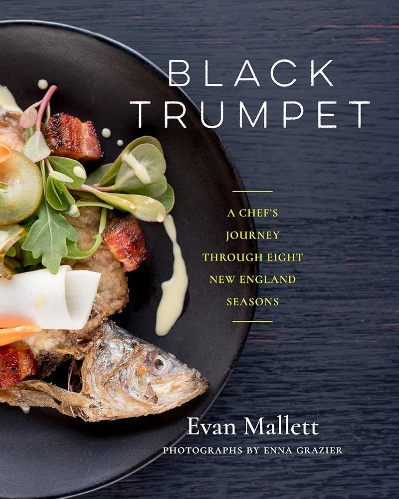Black Trumpet: A Chef's Journey Through Eight New England Seasons cover image