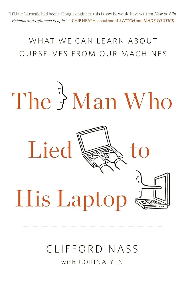 The Man Who Lied to His Laptop: What We Can Learn About Ourselves from Our Machines cover image