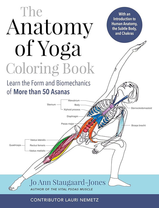 The Anatomy of Yoga Coloring Book: Learn the Form and Biomechanics of More than 50 Asanas cover image