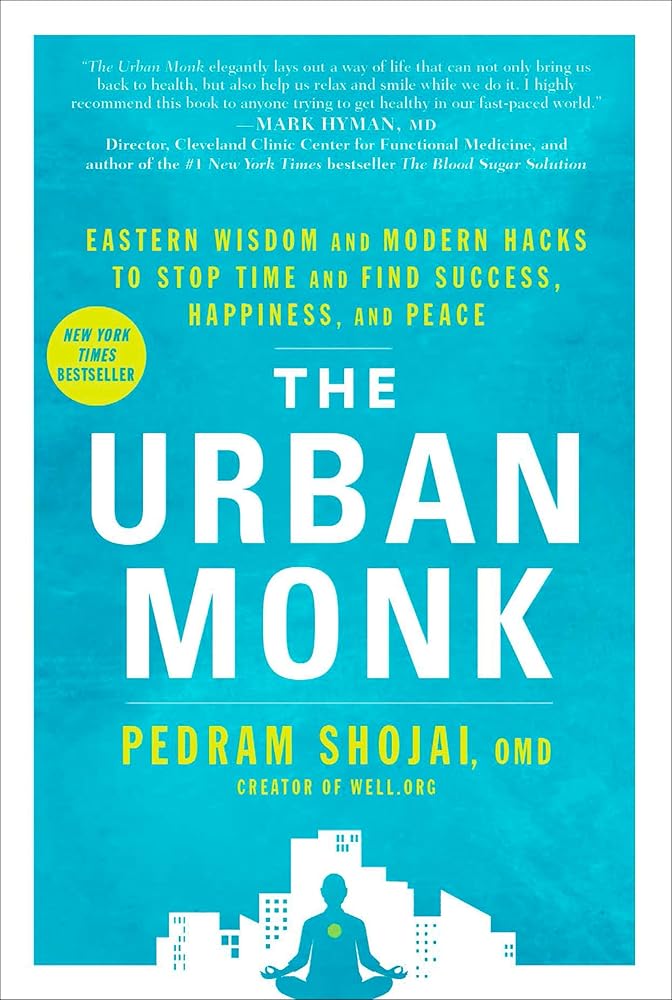 The Urban Monk: Eastern Wisdom and Modern Hacks to Stop Time and Find Success, Happiness, and Peace cover image