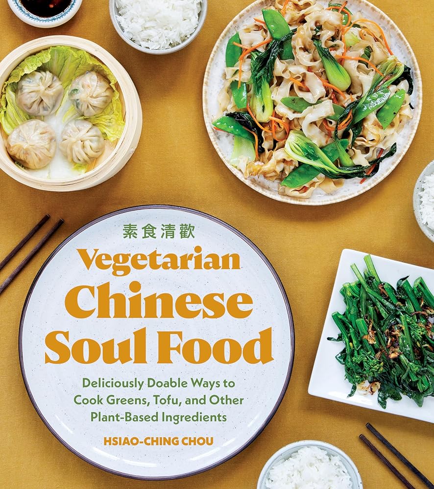 Vegetarian Chinese Soul Food: Deliciously Doable Ways to Cook Greens, Tofu, and Other Plant-Based Ingredients cover image