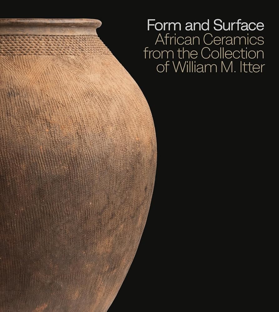 Form and Surface: African Ceramics from the William M. Itter Collection cover image