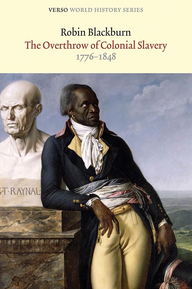 The Overthrow of Colonial Slavery: 1776-1848 (Verso World History Series) cover image