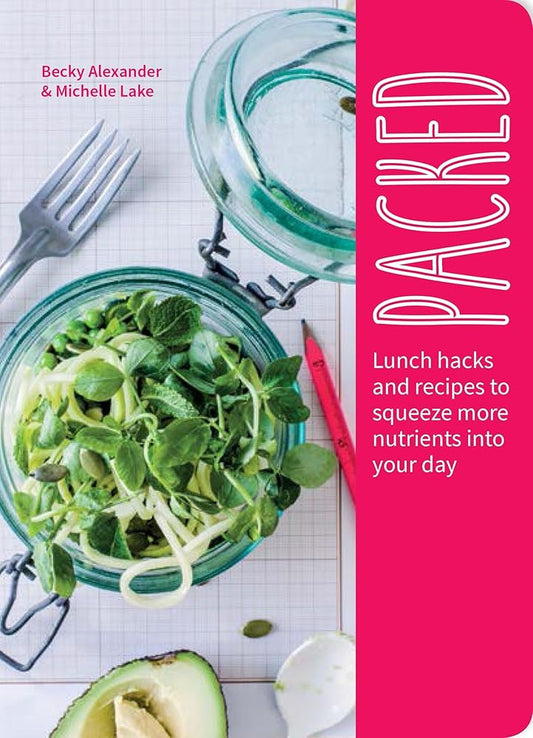 Packed: Lunch Hacks to Squeeze More Nutrients Into Your Day cover image