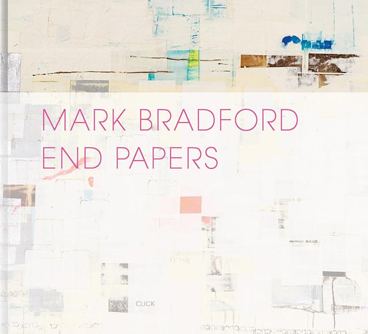 Mark Bradford: End Papers cover image
