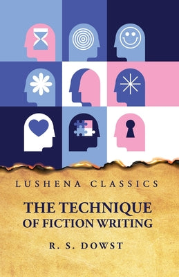 The Technique of Fiction Writing by Robert Saunders Dowst - Paperback Edition Book Cover