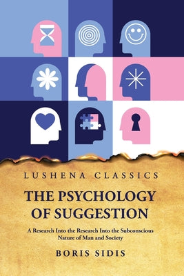 The Psychology of Suggestion by Boris Sidis - Paperback Edition Book Cover