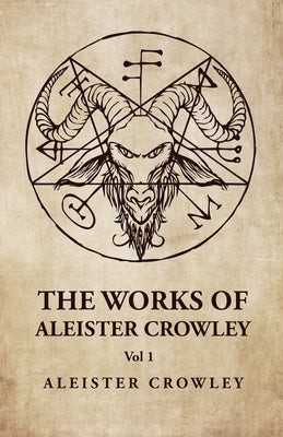 The Works of Aleister Crowley  Vol 1 by Aleister Crowley - Paperback Edition Book Cover