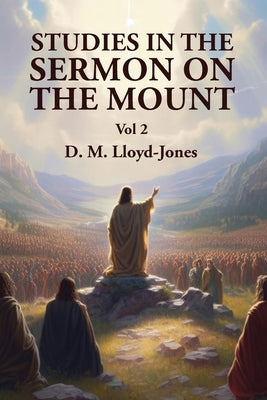 Studies in the Sermon on the Mount Vol 2 by David Martyn Lloyd-Jones - Paperback Edition Book Cover
