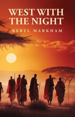 West with the Night by Beryl Markham - Paperback Edition Book Cover