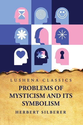 Problems of Mysticism and Its Symbolism by Herbert Silberer - Paperback Edition Book Cover