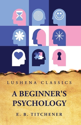 A Beginner's Psychology by Edward Bradford Titchener - Paperback Edition Book Cover