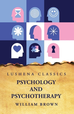 Psychology and Psychotherapy by William Brown - Paperback Edition Book Cover