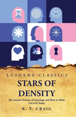 Stars of Density: The Ancient Science of Astrology and How to Make Use of It Today by Katherine Taylor Craig - Paperback Edition Book Cover