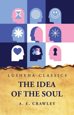 The Idea of the Soul by A. E. Crawley - Paperback Edition Book Cover