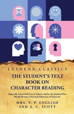 The Student's Text Book on Character Reading by Mrs. V. P. English and A. C. Scott - Paperback Edition Book Cover