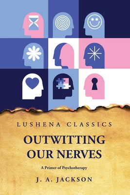Outwitting Our Nerves A Primer of Psychotherapy by Josephine Agnes Jackson - Paperback Edition Book Cover