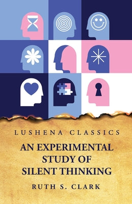 An Experimental Study of Silent Thinking by Ruth S. Clark - Paperback Edition Book Cover