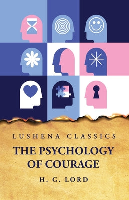 The Psychology of Courage by Herbert Gardiner Lord - Paperback Edition Book Cover