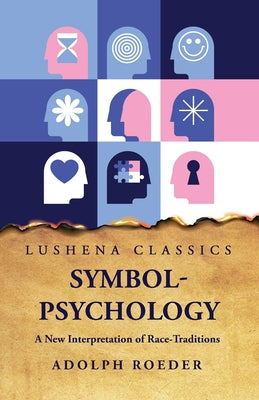 Symbol-Psychology A New Interpretation of Race-Traditions by Adolph Roeder - Paperback Edition Book Cover