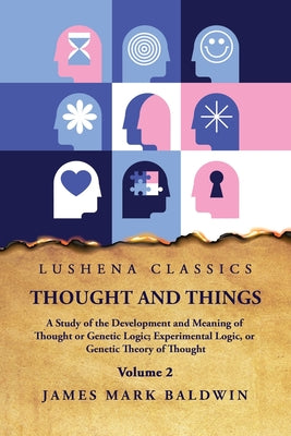 Thought and Things Volume 2 by James Mark Baldwin - Paperback Edition Book Cover