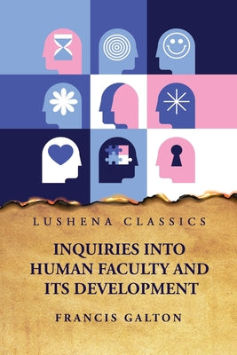 Inquiries Into Human Faculty and Its Development by Francis Galton - Paperback Edition Book Cover