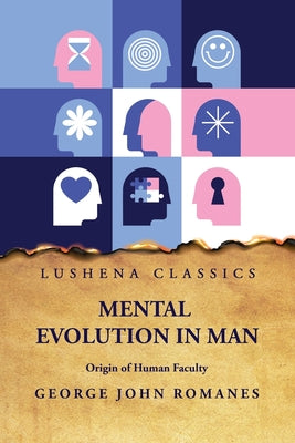 Mental Evolution in Man Origin of Human Faculty by George John Romanes - Paperback Edition Book Cover
