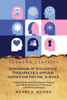 Handbook of Suggestive Therapeutics Applied Hypnotism Psychic Science by Henry S. Munro - Paperback Edition Book Cover